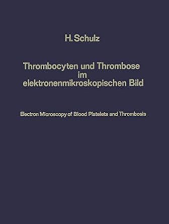 thrombocyten und thrombose im elektronenmikroskopischen bild / electron microscopy of blood platelets and