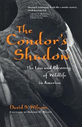 the condors shadow the loss and recovery of wildlife in america 1st edition david s wilcove 0716731150,