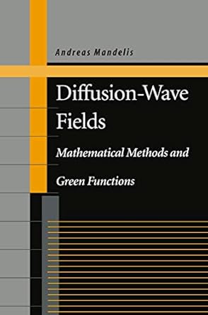 diffusion wave fields mathematical methods and green functions 1st edition andreas mandelis 144192888x,
