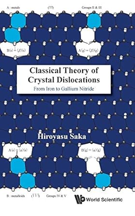 classical theory of crystal dislocations from iron to gallium nitride 1st edition hiroyasu saka 9814749168,