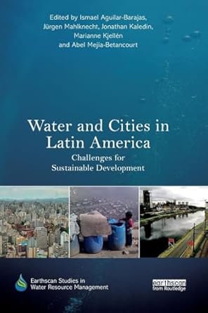 water and cities in latin america challenges for sustainable development 1st edition jurgen