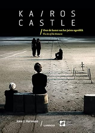kairos castle the art of the moment 1st edition joke hermsen 9401442894, 978-9401442893