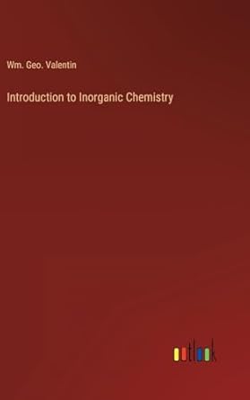 introduction to inorganic chemistry 1st edition wm geo valentin 3368159895, 978-3368159894