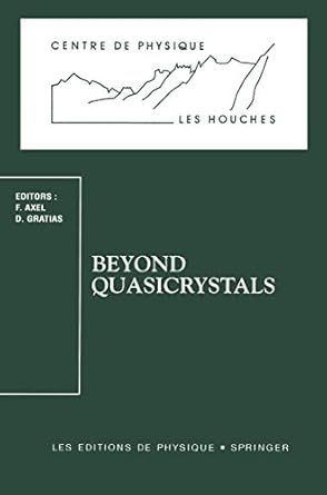 beyond quasicrystals les houches march 7 18 1994 1st edition francoise axel ,denis gratias 3540592512,