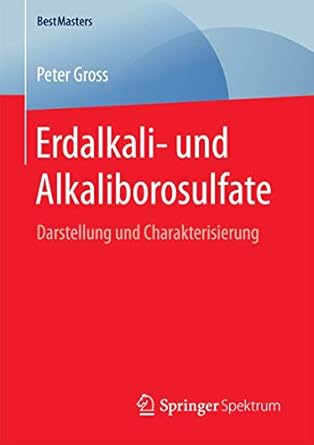 erdalkali und alkaliborosulfate darstellung und charakterisierung 1st edition peter gross 3658149744,