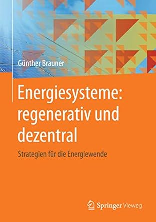 energiesysteme regenerativ und dezentral strategien fur die energiewende 1st edition gunther brauner