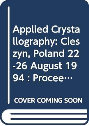 applied crystallography proceedings of the xvi conference 1st edition poland conference on applied