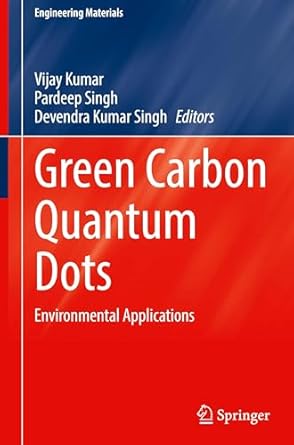 green carbon quantum dots environmental applications 1st edition vijay kumar ,pardeep singh ,devendra kumar