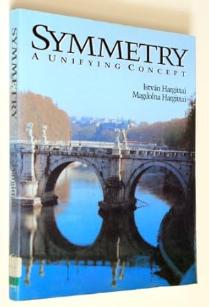 symmetry a unifying concept 1st edition magdolna hargittai, istvan, hargittai 0679769455, 978-0679769453