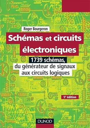 schemas et circuits electroniques tome 2 5e ed 1739 schemas du generateur de signaux aux circuits logiques