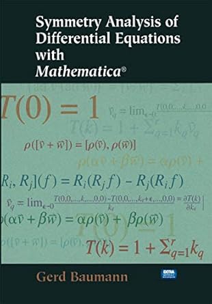 symmetry analysis of differential equations with mathematica 1st edition gerd baumann 0387985522,