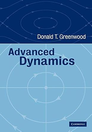 advanced dynamics 1st edition donald t greenwood 0521029937, 978-0521029933
