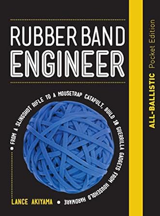 rubber band engineer all ballistic from a slingshot rifle to a mousetrap catapult build 10 guerrilla