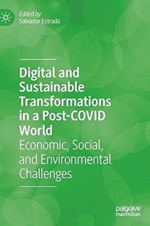 digital and sustainable transformations in a post covid world economic social and environmental challenges