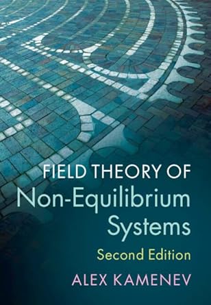 field theory of non equilibrium systems 1st edition alex kamenev 1108488250, 978-1108488259