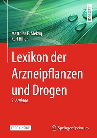 lexikon der arzneipflanzen und drogen 1st edition matthias f melzig ,karl hiller 3662647990, 978-3662647998