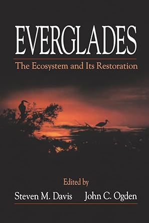 everglades the ecosystem and its restoration 1st edition steve davis ,john c ogden 0367402157, 978-0367402150