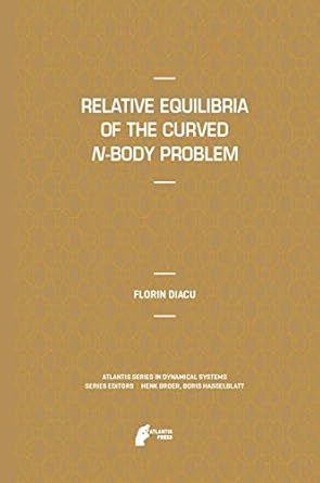 relative equilibria of the curved n body problem 1st edition florin diacu 9491216678, 978-9491216671