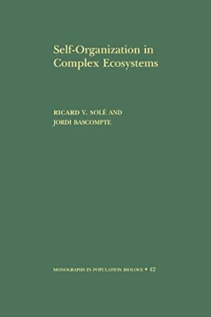 self organization in complex ecosystems 1st edition ricard v sole ,jordi bascompte 0691070407, 978-0691070407