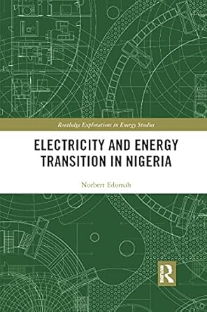 electricity and energy transition in nigeria 1st edition norbert edomah 103217515x, 978-1032175157