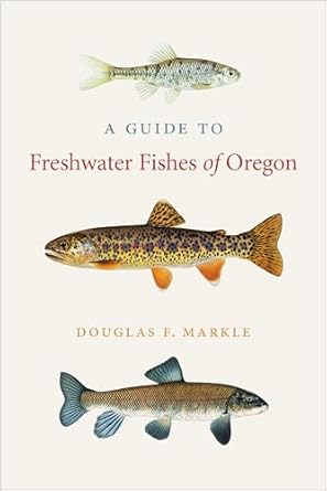 a guide to freshwater fishes of oregon 1st edition douglas f markle 0870718738, 978-0870718731