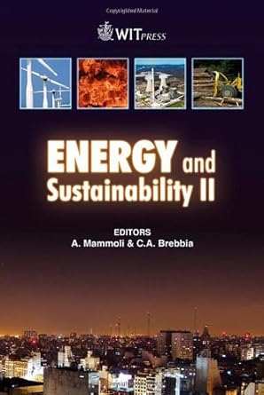 energy and sustainability ii 1st edition c a brebbia ,a a mammoli 1845641914, 978-1845641917