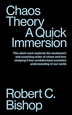 chaos theory a quick immersion 1st edition robert c bishop 1949845354, 978-1949845358