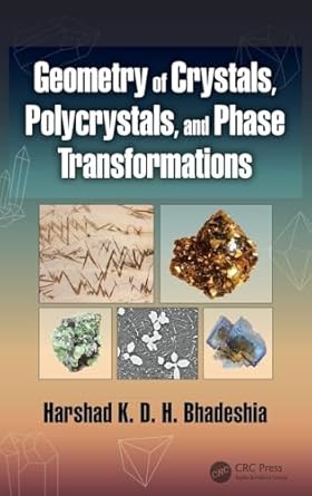 geometry of crystals polycrystals and phase transformations 1st edition harshad k d h bhadeshia 1138070785,