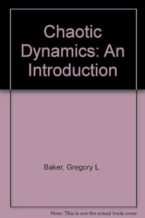 chaotic dynamics an introduction 1st edition gregory l baker ,jerry p gollub 0521382580, 978-0521382588