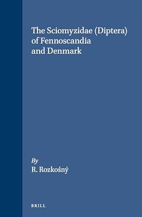 the sciomyzidae diptera of fennoscandia and denmark 1st edition r rozkosny 9004075925, 978-9004075924