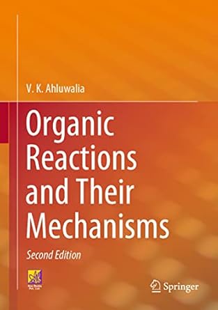 organic reactions and their mechanisms 1st edition v k ahluwalia 3031156943, 978-3031156946