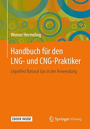 handbuch fur den lng und cng praktiker liquefied natural gas in der anwendung 1st edition werner hermeling