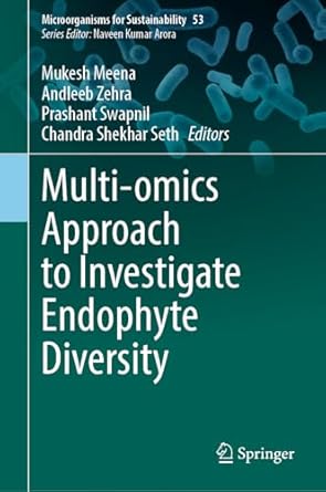 multi omics approach to investigate endophyte diversity 1st edition mukesh meena ,andleeb zehra ,prashant