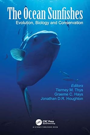 the ocean sunfishes evolution biology and conservation 1st edition tierney m thys ,graeme c hays ,jonathan d
