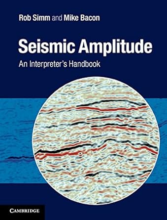 seismic amplitude an interpreters handbook 1st edition rob simm ,mike bacon 1107011507, 978-1107011502
