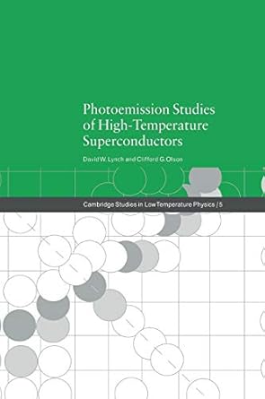 photoemission studies of high temperature superconductors 1st edition david w lynch ,clifford g olson