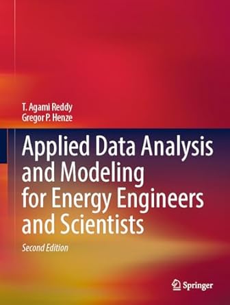 applied data analysis and modeling for energy engineers and scientists 1st edition t agami reddy ,gregor p