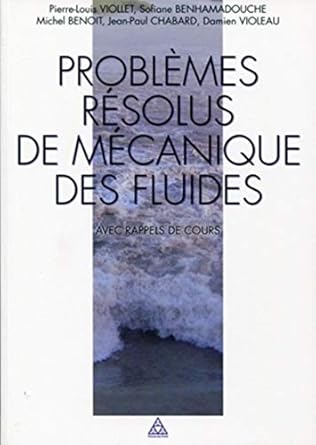 problemes resolus de mecanique des fluides avec rappels de cours 1st edition pierre louis viollet ,sofiane