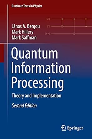 quantum information processing theory and implementation 1st edition janos a bergou ,mark hillery ,mark