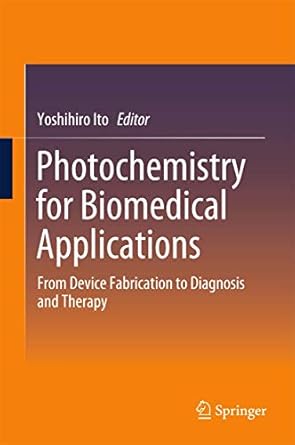 photochemistry for biomedical applications from device fabrication to diagnosis and therapy 1st edition