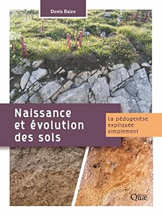 naissance et evolution des sols la pedogenese expliquee simplement 1st edition denis baize 2759232646,