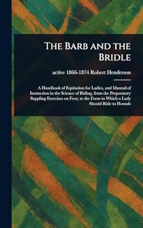 the barb and the bridle 1st edition robert active 1866 1874 henderson 1023327376, 978-1023327374