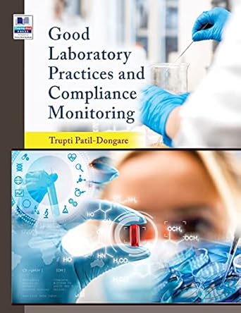 good laboratory practices and compliance monitoring 1st edition trupti patil dongare 9389974267,
