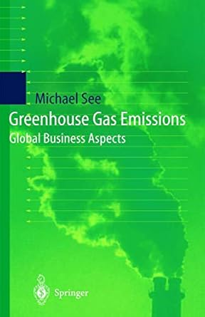 greenhouse gas emissions global business aspects 1st edition michael see 3642632270, 978-3642632273