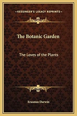 the botanic garden the loves of the plants 1st edition erasmus darwin 1169268439, 978-1169268432
