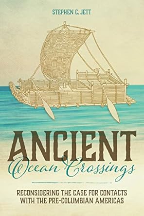 ancient ocean crossings reconsidering the case for contacts with the pre columbian americas 1st edition