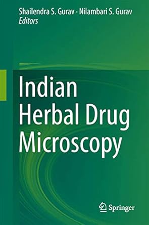 indian herbal drug microscopy 1st edition shailendra s gurav ,nilambari s gurav 1461495148, 978-1461495147