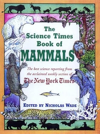 the science times book of mammals 1st edition nicholas wade 1558218920, 978-1558218925