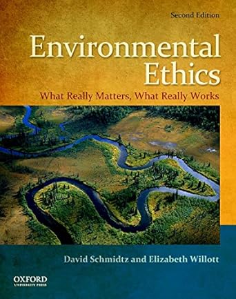 environmental ethics what really matters what really works 1st edition david schmidtz ,elizabeth willott