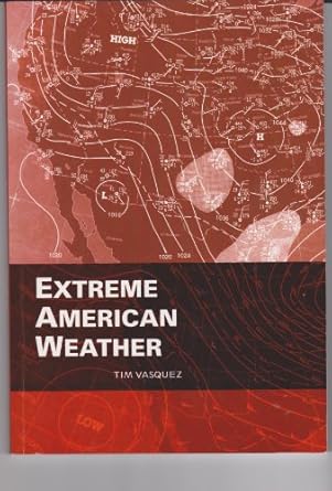extreme american weather 1st edition tim vasquez 0970684053, 978-0970684059